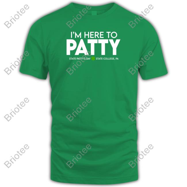 Official I'm Here To Patty State Patty's Day T Shirts
