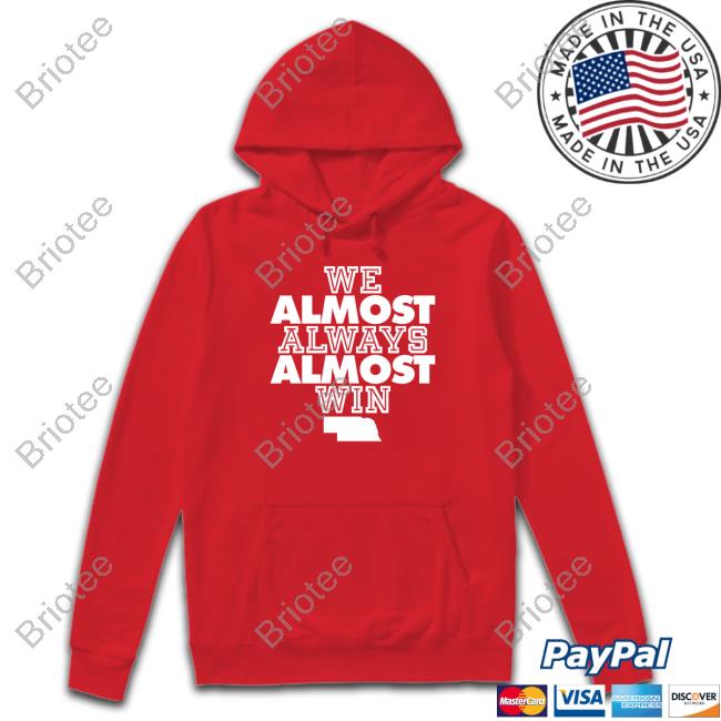 Official We Almost Always Almost Win Nebraska T-Shirt