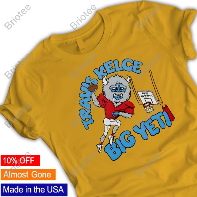 Jason Kelce New Heights Travis Kelce Big Yeti Shirt
