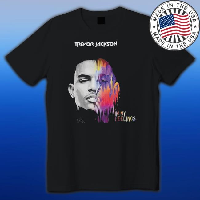 Trevor Jackson In My Feelings T- shirt