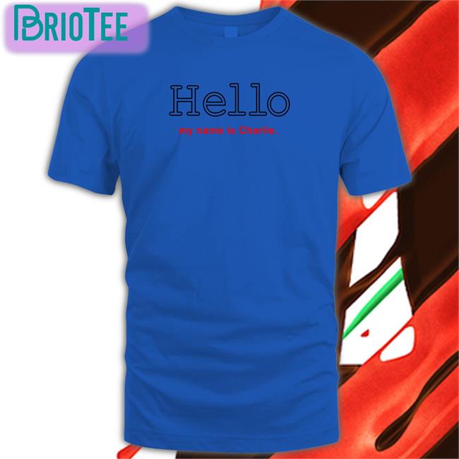 Poorly Translated Shirts Hello My Name Is Charlie Hoodies Shirt