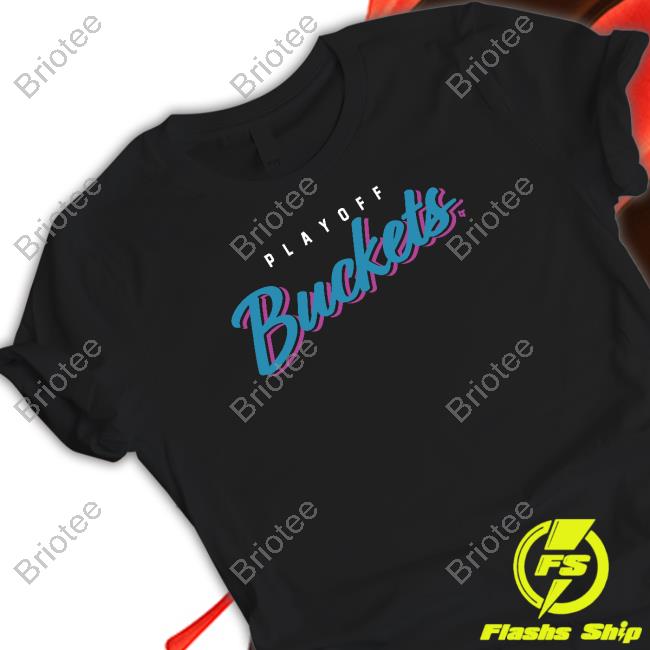 Playoff Buckets Shirt