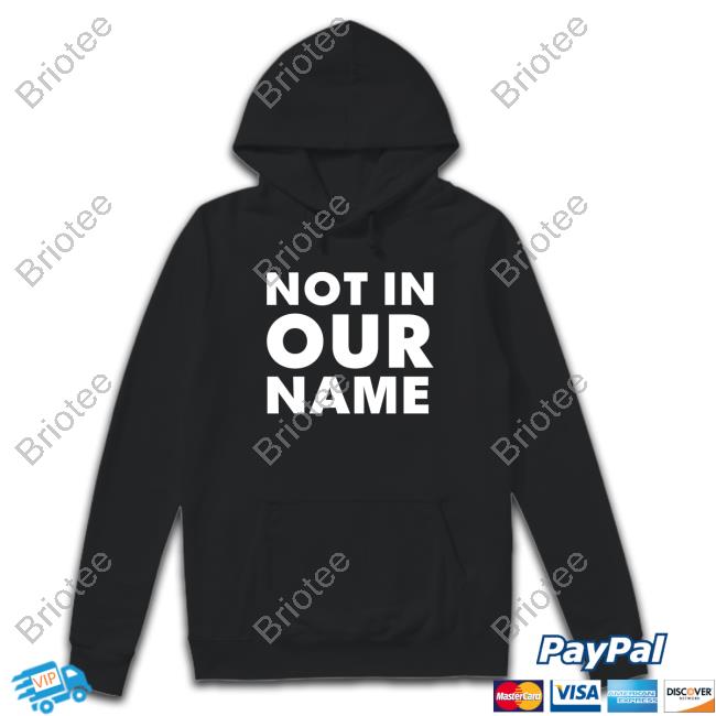 Not In Our Name Shirt