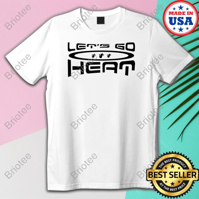 Let’s Go Heat Shirt