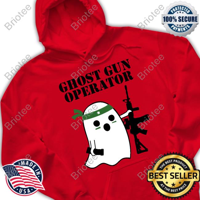 Ghost Gun Operator Tee Shirt Ghost Gun Operator T Shirts