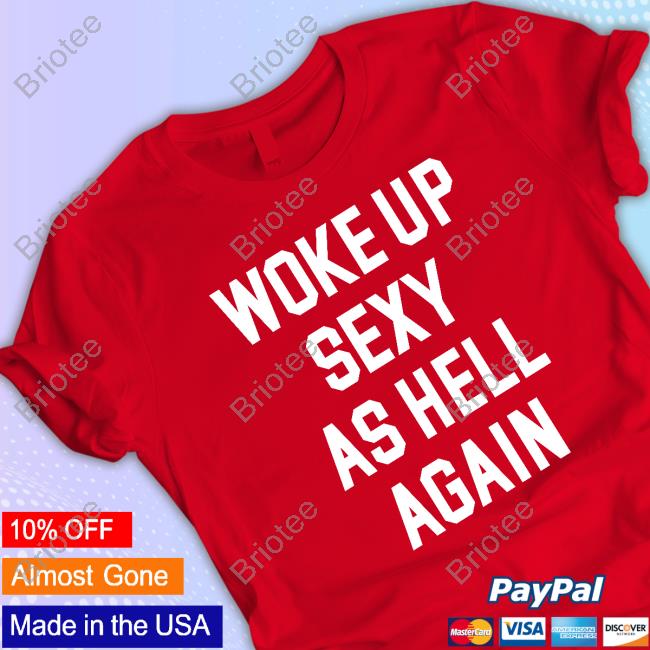 Keyshawn Johnson Woke Up Sexy As Hell Again Tee