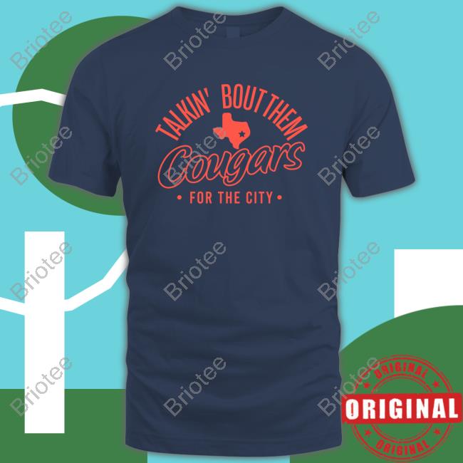 Houston Athletics Talkin' Bout Them Cougars For The City T-Shirt