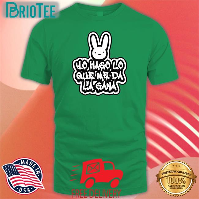 YHLQMDLG Yo Hago Lo Que Me Da La Gana Bad Bunny Tee Shirt Bad Bunny Merch