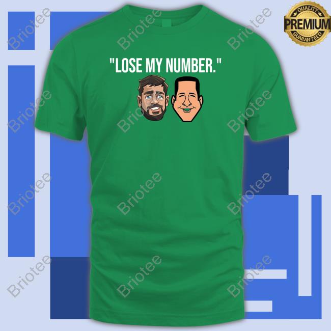 Adam Schefter And Aaron Rodgers Lose My Number Shirt