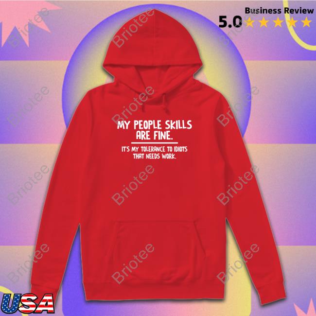 My People Skills Are Fine Shirt