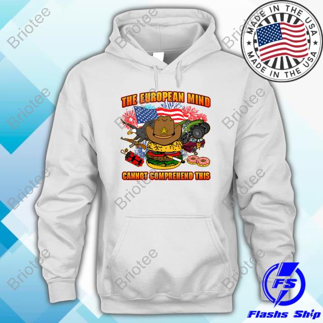 Official Shitheadsteve Merch The European Mind Cannot Comprehend This T Shirt