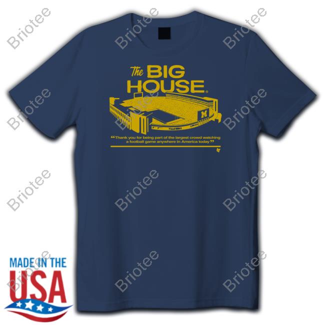 Michigan Football The Big House Shirt Breakingt Shirt