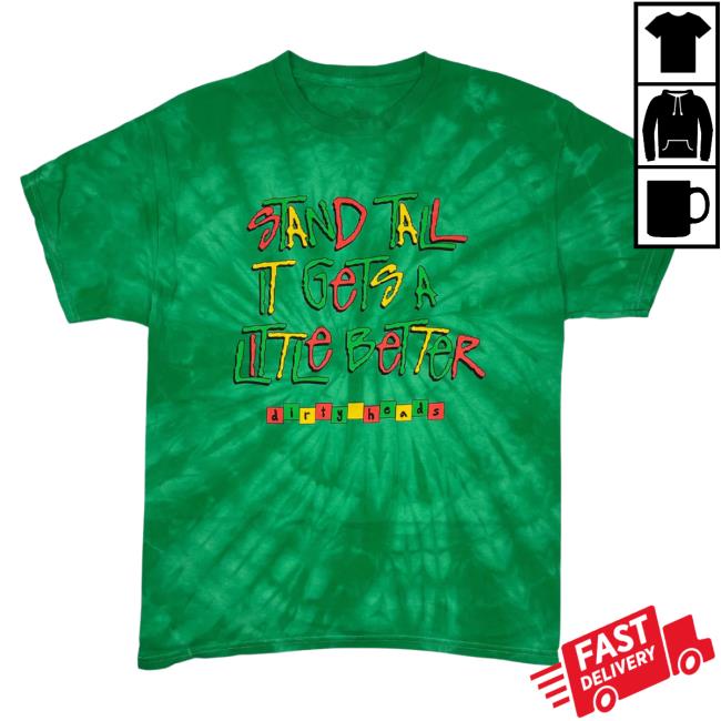 Official The Merch Collective Dirty Heads Store Stand Tall It Gets A Little Better Tie Dye Tee Shirt DirtyHeads Tie-Dye