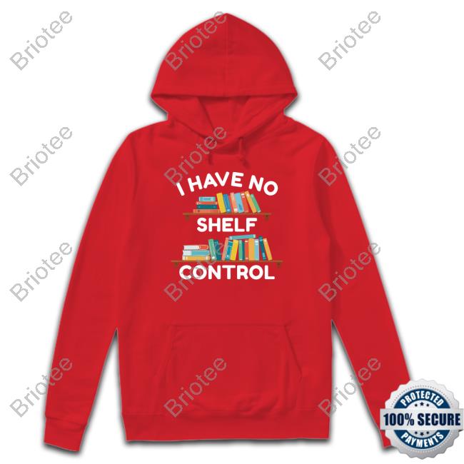 I Have No Shelf Control T-Shirt Gabriella Aldeman
