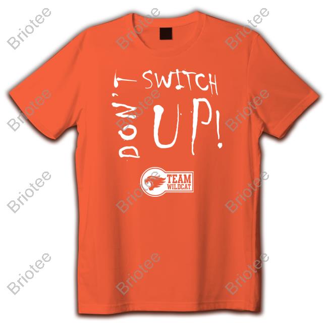 Don’t Switch Up Long Sleeve T Shirt