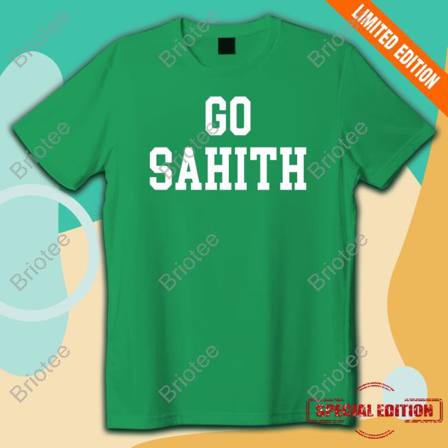 Go Sahith Shirts