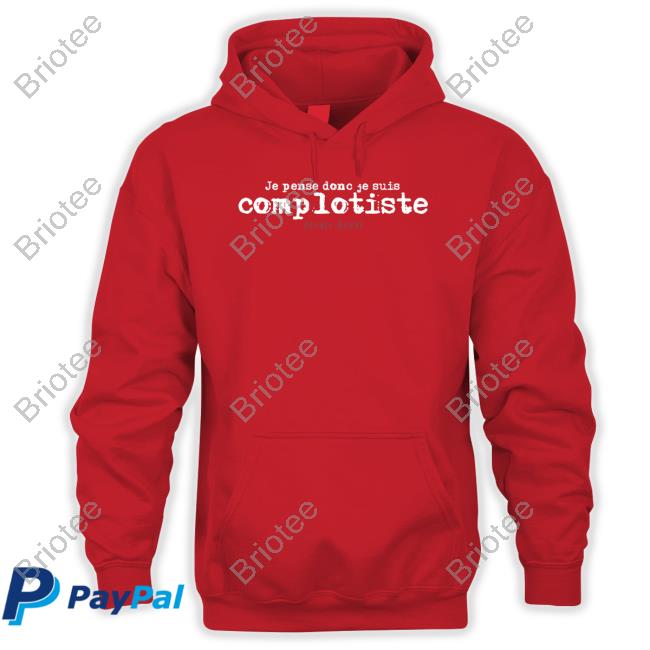 Official Contre Propagande Je Pense Donc Je Suis Complotiste Alexis Haupt T-Shirt