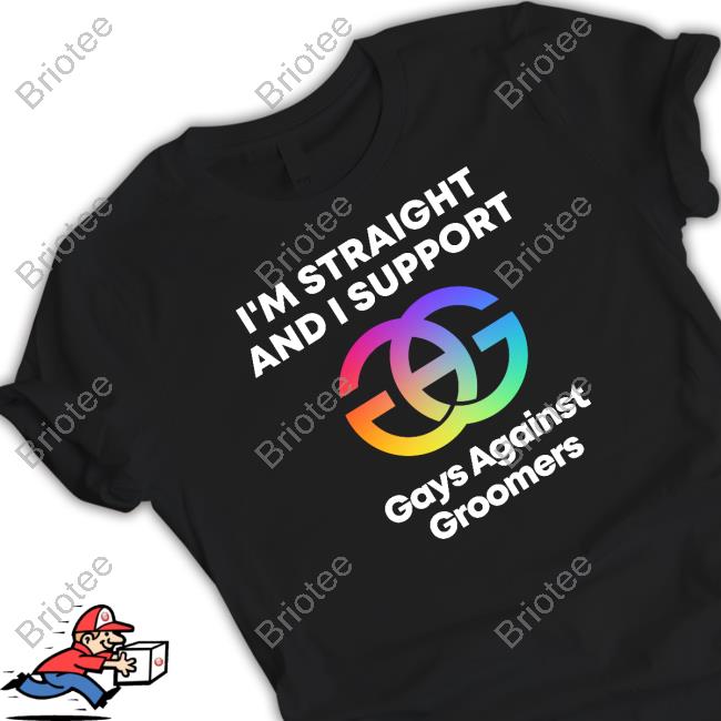 Official Gays Against Groomers Merch I'm Straight And I Support Gays Against Groomers Shirt