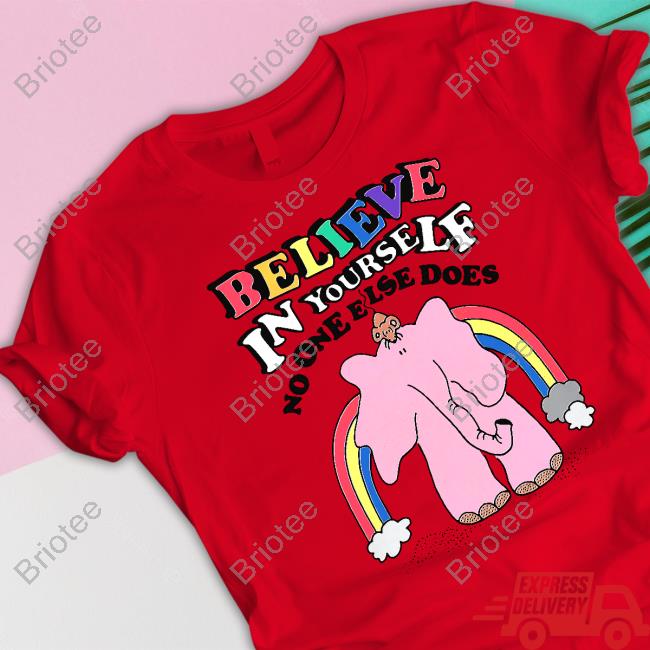 Believe In Yourself, No One Else Does Sweatshirt