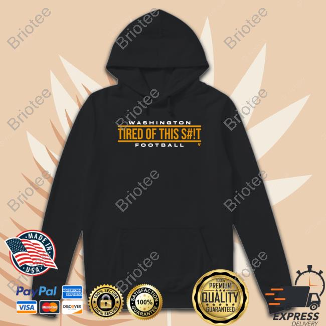 Official Breakingt Merch Washington Football Tired Of This Shit Shirt JP Finlay