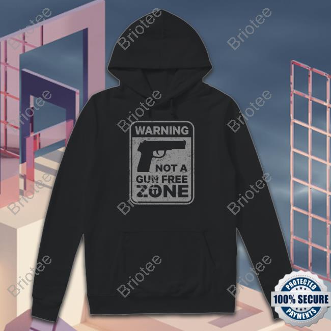Official Warning Not A Gun Free Zone Hoodie