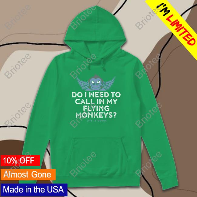 Do I Need To My Flying Monkeys Limited Edition Black Hoodie