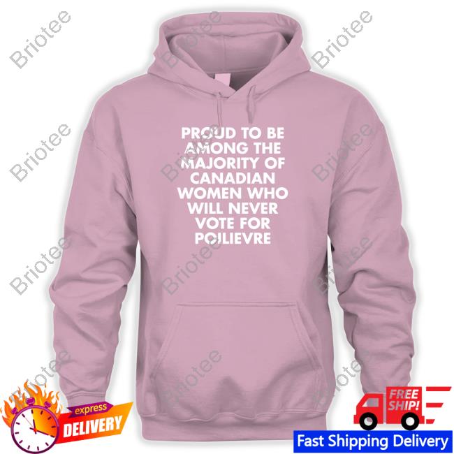 Proud To Be Among The Majority Of Canadian Women Shirt