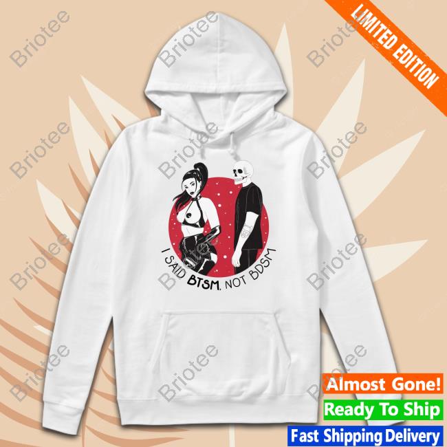 Btsm Merch I Said Btsm Not Bdsm Tee