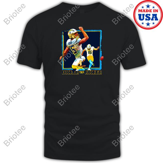 Dicker The Kicker Shirt
