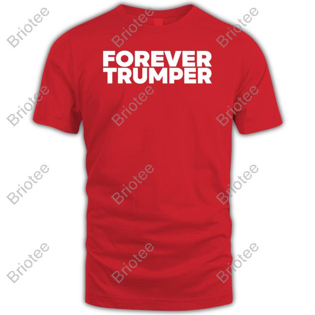 Official Forever Trumper T Shirt