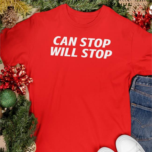 Shirts That Go Hard Can Stop Will Stop Sweatshirt Goodshirts Merch