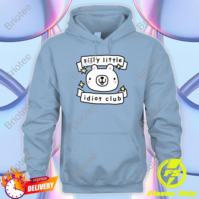 Silly Little Idiot Club Hoodie