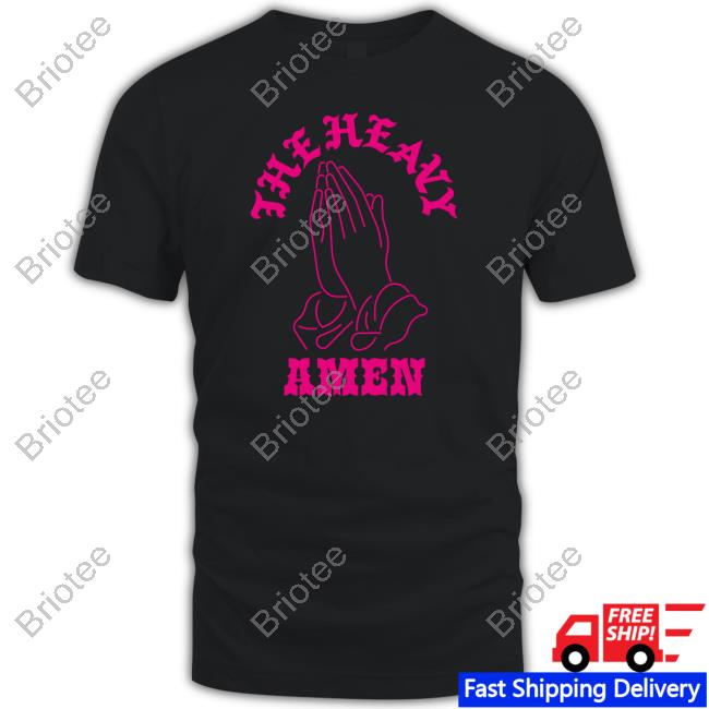 The Heavy Merch The Heavy Amen Shirts