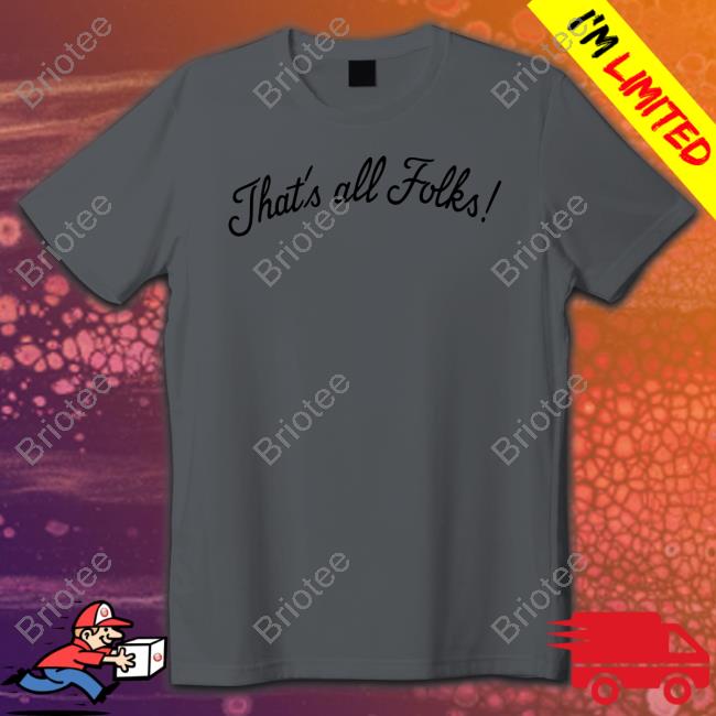 That’s All Folks Long Sleeve T-Shirt