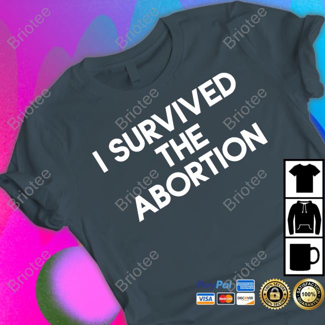 I Survived The Abortion T Shirt