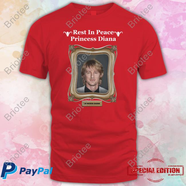 Rest In Peace Princess Diana Owen Wilson T-Shirt