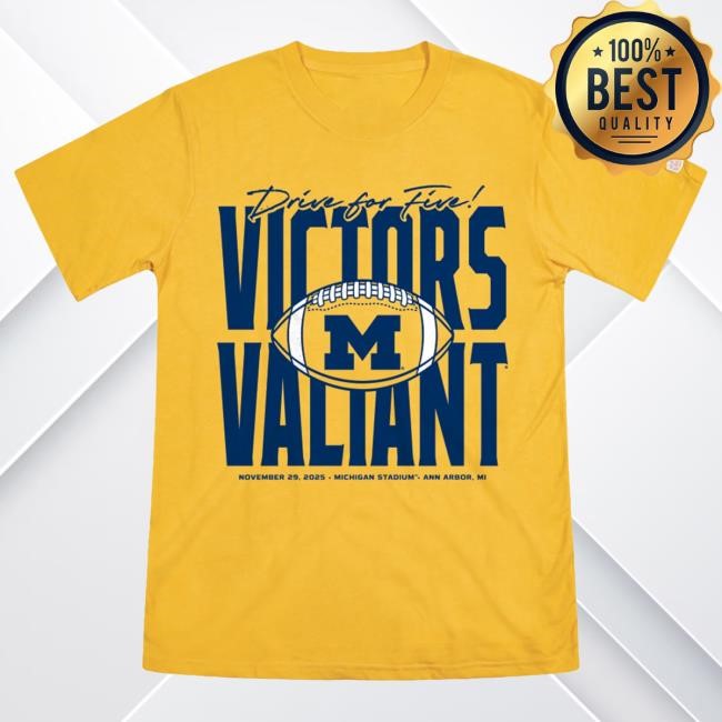 Michigan Wolverines Football Drive for Five Victors Valiant Shirts The M Den Shop