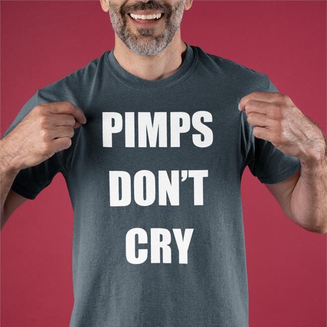 Pimps Don't Cry Shirt Ccp Is Asshoe