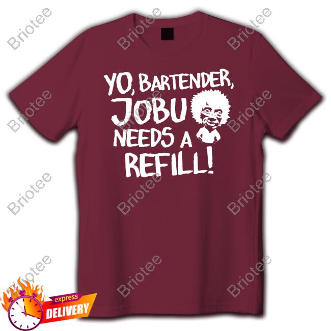 Yo Bartender Jobu Needs A Refill T Shirts Baseball Chickie