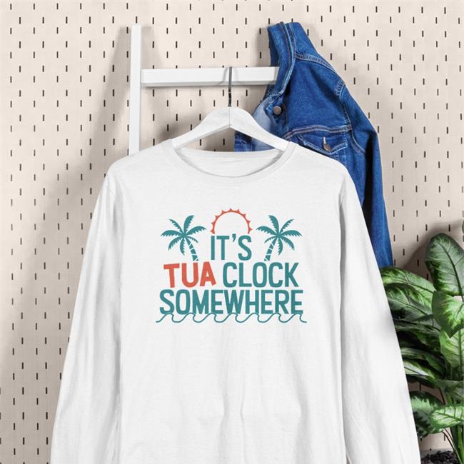 Miami Dolphins It's Tua Clock Somewhere Sweatshirt