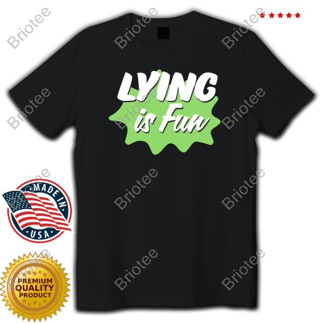 Represent Lying Is Fun Shirt Chilled Chaos