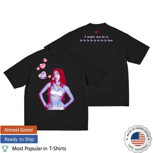 I Might Just Be In Lo-Love Shirt I Might Just Be In Lo-Love Shirt