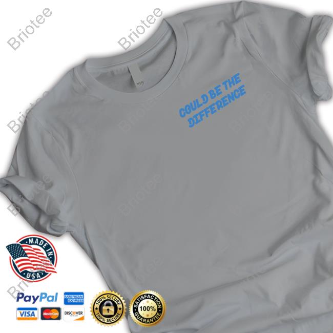 Official Could Be Difference Shirt