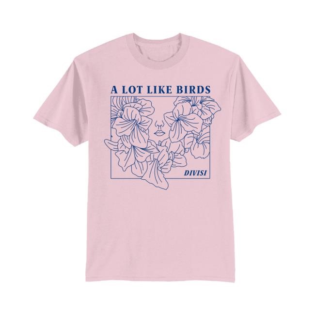 A Lot Like Birds Divisi New Tee