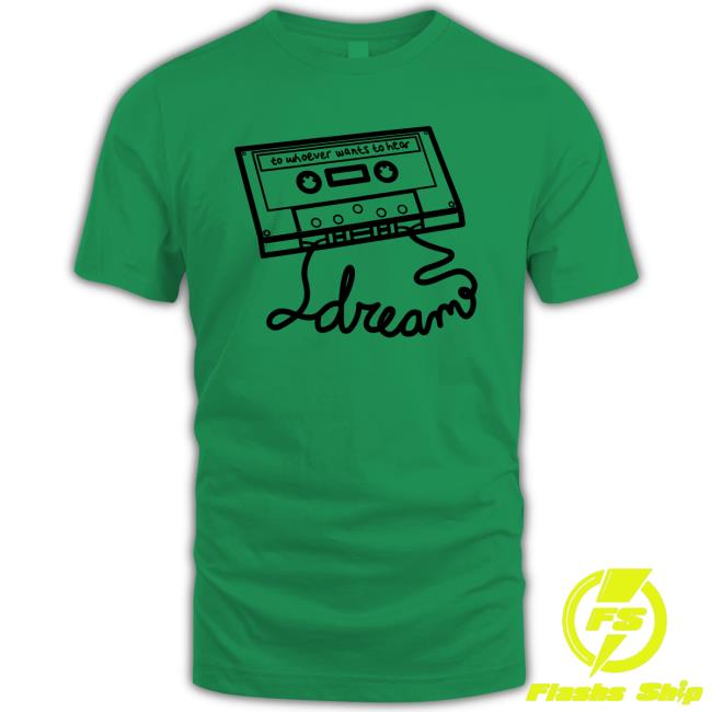 Official Dream To Whoever Wants To Hear Long Sleeve T Shirt