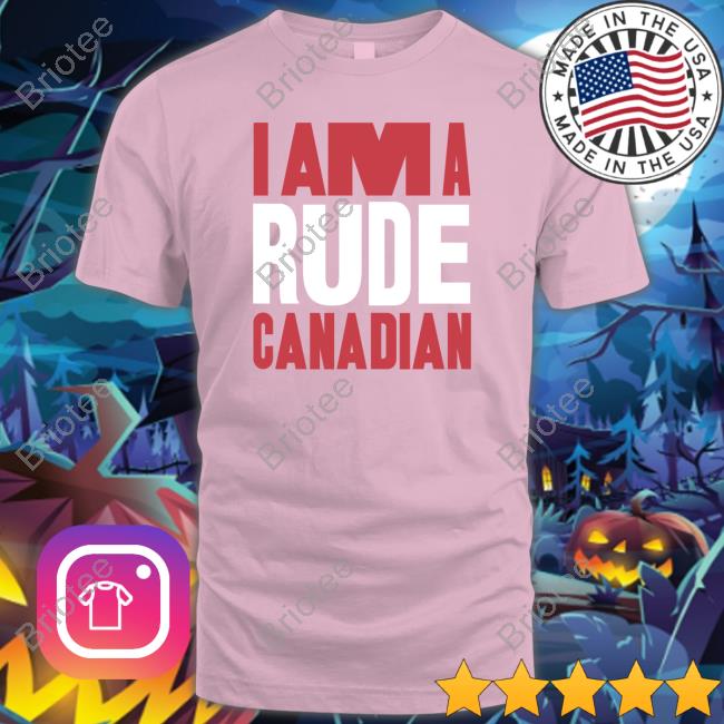 Herculez Gomez I Am A Rude Canadian Shirt Tactical Manager Shirt 2022