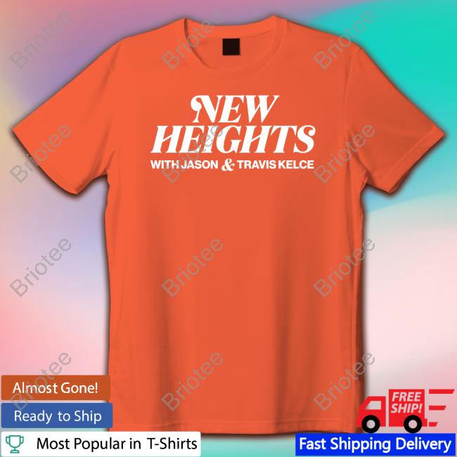 Homage New Heights With Jason & Travis Kelce Shirts
