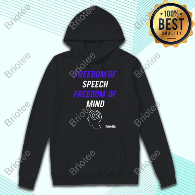 Official Funkgod Freedom Of Speech Freedom Of Mind Shirt