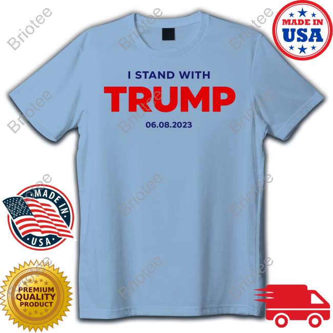 Donald Trump Merch I Stand With Trump 06.08.2023 T-Shirt Brian J. Karem