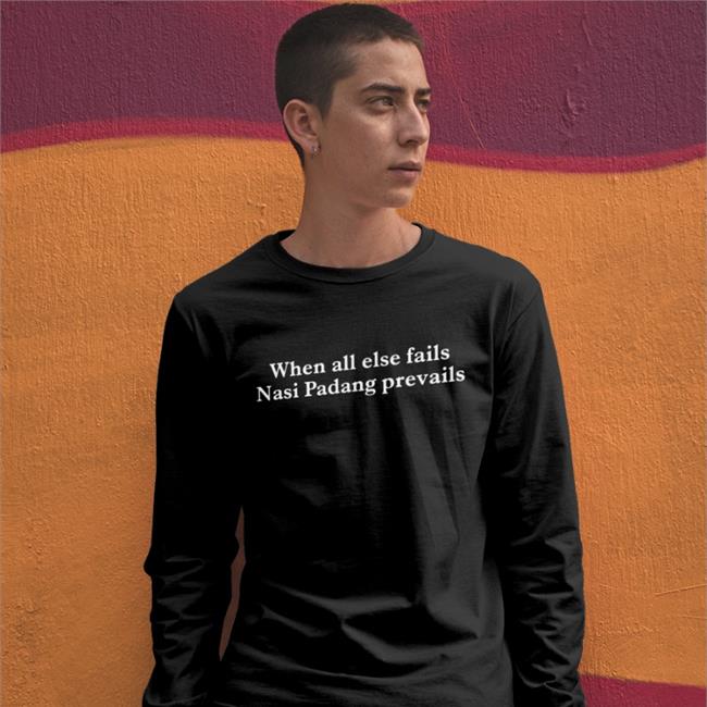 M. Chatib Basri When All Else Fails Nasi Padang Prevails Shirt Chatib Basri